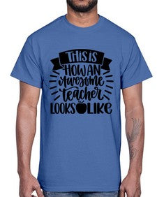 This Is How An Awesome Style 1542#- teacher- Cotton Tee