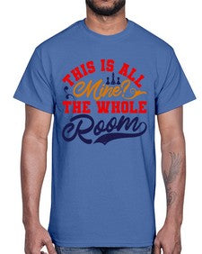 This is all mine The whole room 158#- chess- Cotton Tee