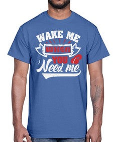 Wake me when you need me 51#- video games- Cotton Tee