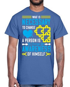 What is necessary to change a person is to change his awareness of himself Style 8#- Self awareness- Cotton Tee