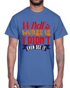 Whats worse is I didnt even see it 164#- chess- Cotton Tee