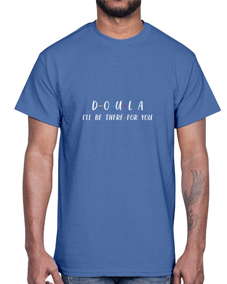 Womensdoulashirtillbethereforyou1650#- doubla- Cotton Tee