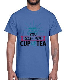 You Are My Cup Of Tea 1802#- tea- Cotton Tee
