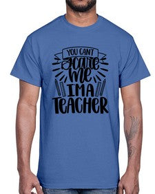 You Cant Scare Me Im Style 1682#- teacher- Cotton Tee