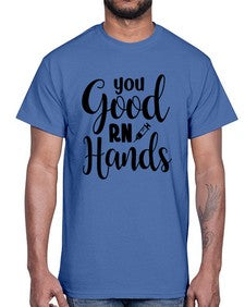 You good rn hands 1686#- nurse- Cotton Tee