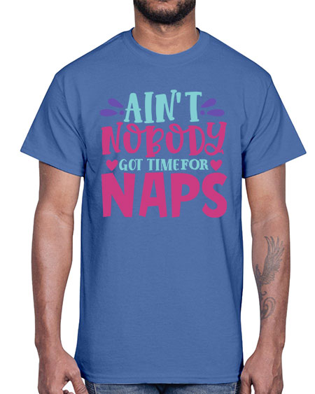 aint nobody got time naps Style 17#- baby- Cotton Tee