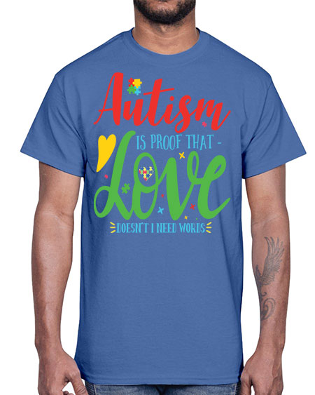 autism is proof that love doesnt i need words Style 7#- autism- Cotton Tee