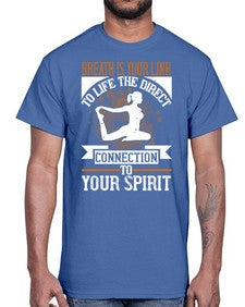 breath is your link to life the direct connection to your spirit  180#- yoga- Cotton Tee