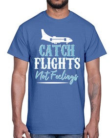 catch flights not feelings  11#- airplane- Cotton Tee