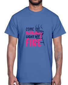 come on mommy light my fire 875#- bbq- Cotton Tee