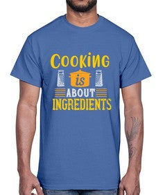 cooking is about ingredients 131#- cooking- Cotton Tee