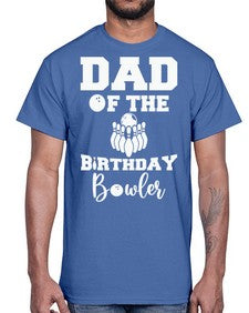 dad of the birthday bowler 321#- bowling- Cotton Tee