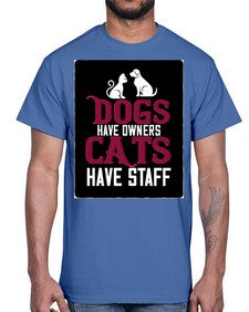 dog have owners cat have stafe Style 45#- cats- Cotton Tee