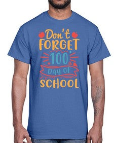 dont forget one hundredth day of school 42#- one hundred days- Cotton Tee