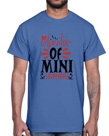 educator of mini humans Style 133#- teacher- Cotton Tee