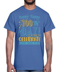 happy happy one hundredth day it is time to celebrate jump and play 239#- one hundred days- Cotton Tee