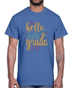hello sixth grade 333#- sixth grade- Cotton Tee