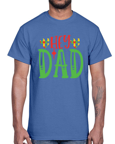 hey dad Style 14#- autism- Cotton Tee