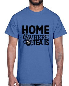 home is where the tea is 1055#- tea- Cotton Tee