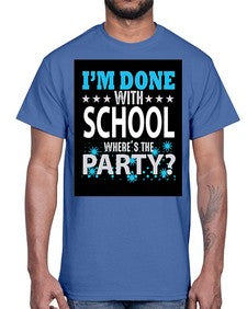 i am done with school 355#- general school- Cotton Tee