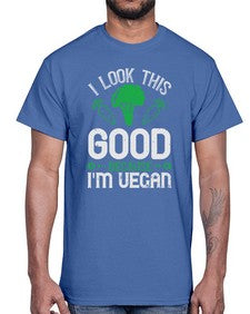 i look this good because im vegan 1131#- vegan- Cotton Tee