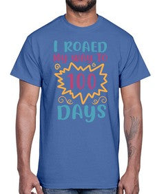 i roaed my way to one hundred days 373#- one hundred days- Cotton Tee