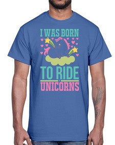 i was born to ride unicorns 206#- unicorn- Cotton Tee