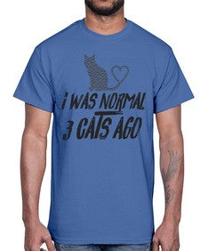 i was normal three cats ago- cats- Cotton Tee