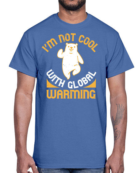 i’m not cool with global warming 155#- bears - animals- Cotton Tee