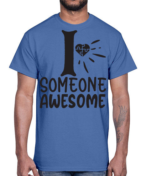 if someone awesome Style 26#- autism- Cotton Tee