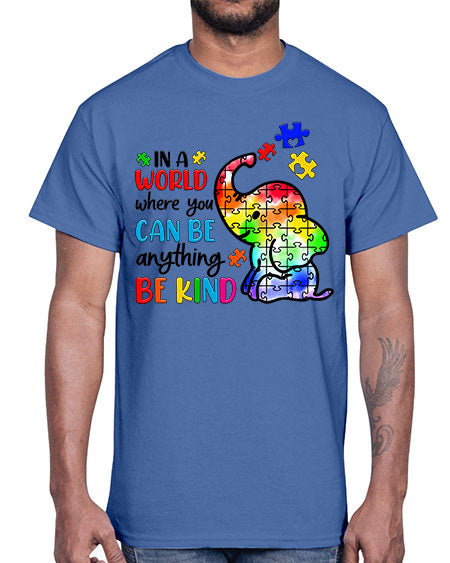 in a world where you can be anything be kind- autism- Cotton Tee