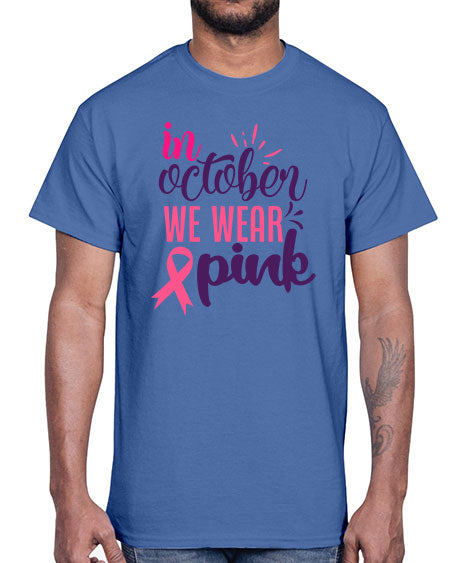 in october we wear pink Style 9#- breast cancer- Cotton Tee