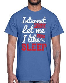internet please let me sleepi like sleep 64#- internet- Cotton Tee