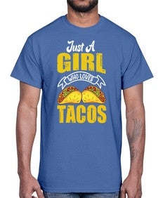 just a girl who loves tacos 1254#- tacos- Cotton Tee