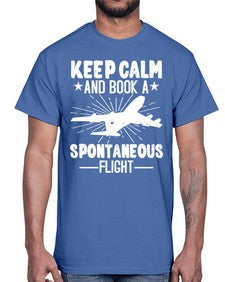 keep calm and book a spontaneous flight  30#- airplane- Cotton Tee