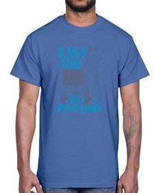 last day no prob llama 450#- last day of school- Cotton Tee
