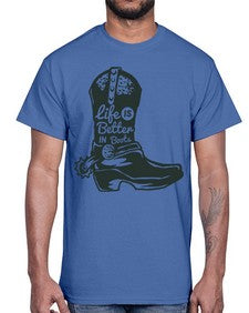 life is better in boots 730#- western- Cotton Tee