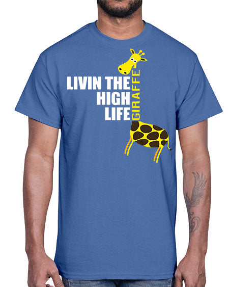 living the high life giraffe- giraffee- Cotton Tee