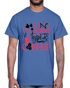 my blood type is coffee Style 289#- nurse- Cotton Tee