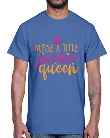 nurse a title just above queen Style 317#- nurse- Cotton Tee