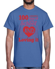one hundred days of school and loving it 571#- one hundred days- Cotton Tee