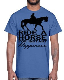 ride a horse for instant happiness- horse- Cotton Tee