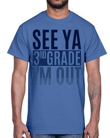 see ya third grade im out 845#- third grade- Cotton Tee