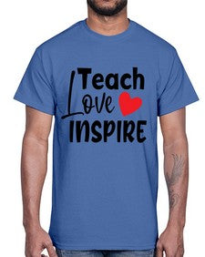 teach love inspre Style 370#- teacher- Cotton Tee