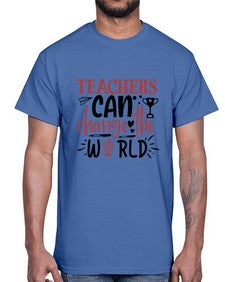 teachers ca change the world Style 390#- teacher- Cotton Tee