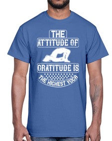 the attitude of gratitude is the highest yoga  544#- yoga- Cotton Tee
