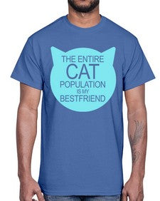 the entire cat popluation is my bestfriend- cats- Cotton Tee