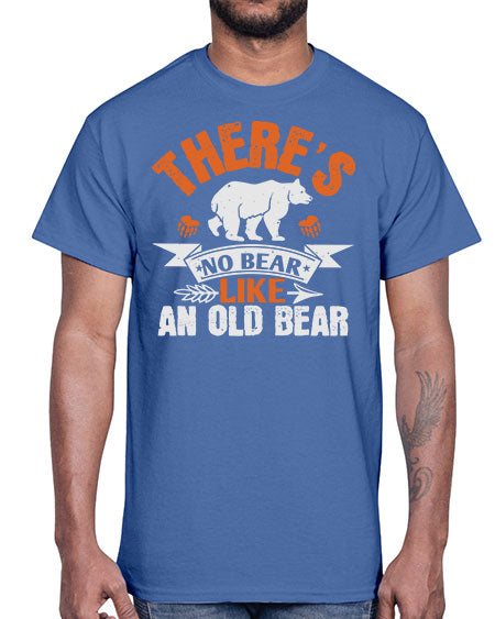 there’s no bear like an old bearr 275#- bears - animals- Cotton Tee