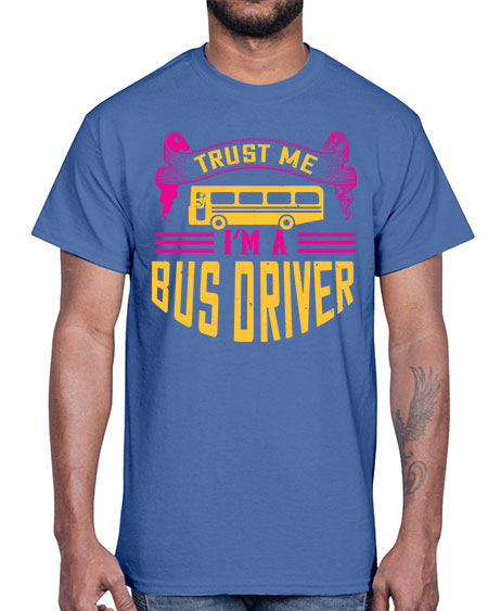 trust me Im a bus driver Style 1591#- Bus Driver- Cotton Tee