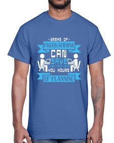 weeks of programming can save you hours of planning 9#- computer- Cotton Tee
